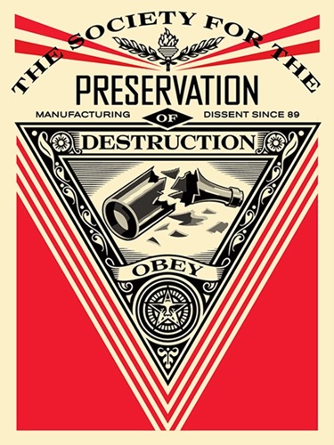 Society Of Destruction  by Shepard Fairey