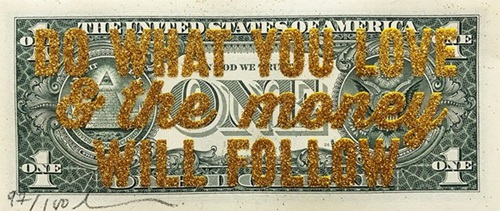 Do What You Love & The Money Will Follow (Gold) by David Buonaguidi