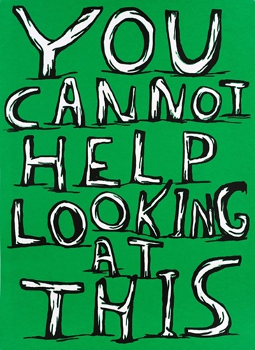 You Cannot Help Looking At This  by David Shrigley
