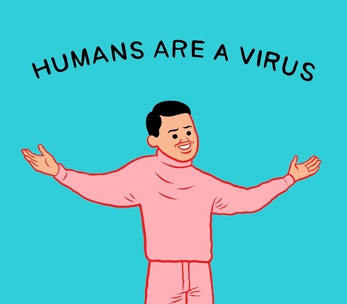 Humans Are A Virus  by Sir Joan Cornellà