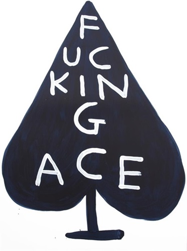 Fucking Ace (2018)  by David Shrigley