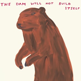 The Dam Will Not Build Itself by David Shrigley