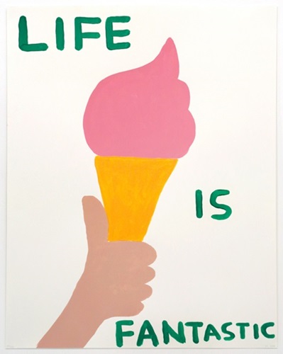 Life Is Fantastic  by David Shrigley