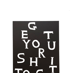 Linocut (Get Your Shit Together) (First Edition) by David Shrigley