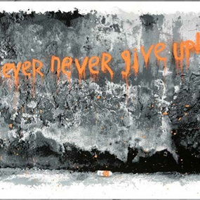 Never Never Never Give Up (Orange) by Mr Brainwash