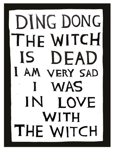 Linocut (Ding Dong The Witch Is Dead)  by David Shrigley