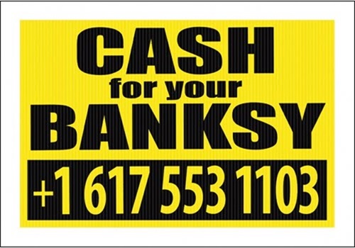 Cash For Your Banksy  by Cash For Your Warhol