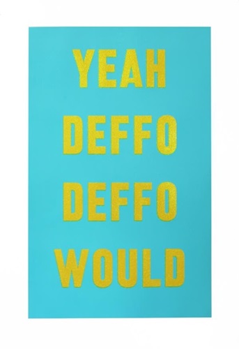 Yeah Deffo Deffo Would  by David Buonaguidi