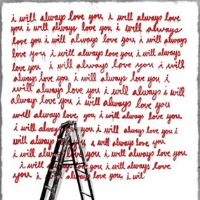 I Will Always Love You by Mr Brainwash