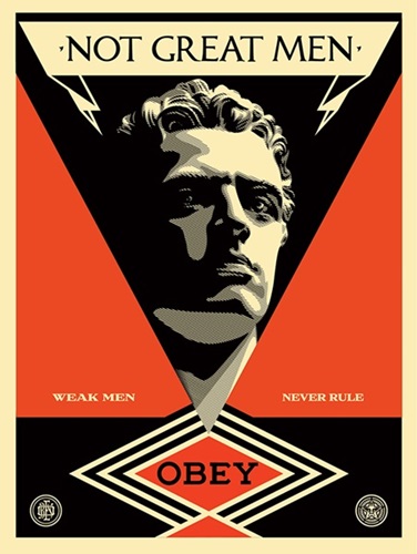 Not Great Men  by Shepard Fairey