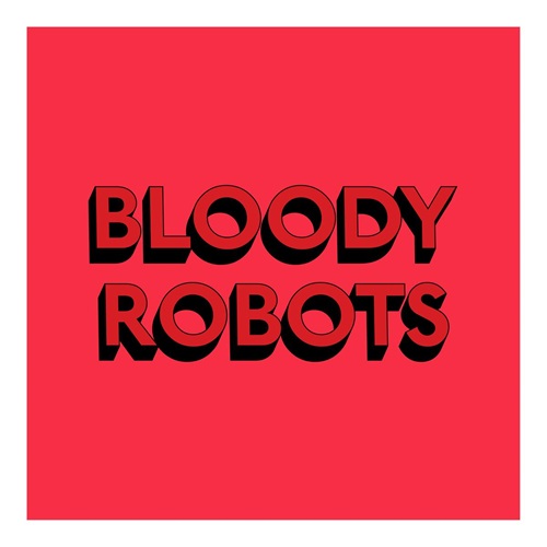 Bloody Robots (First Edition) by Tim Fishlock