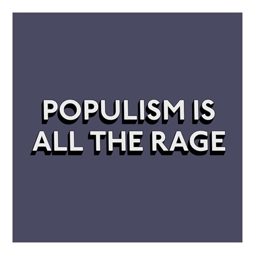 Populism Is All The Rage  by Tim Fishlock