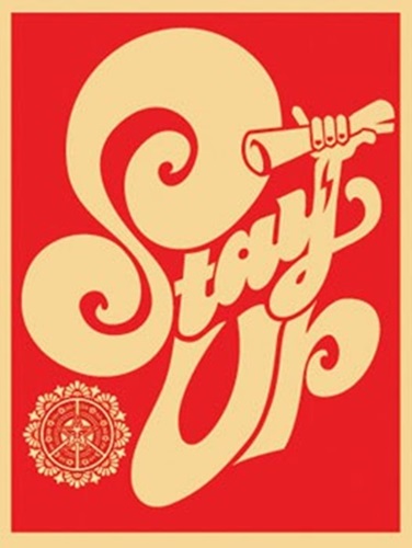 Stay Up Chaka  by Shepard Fairey