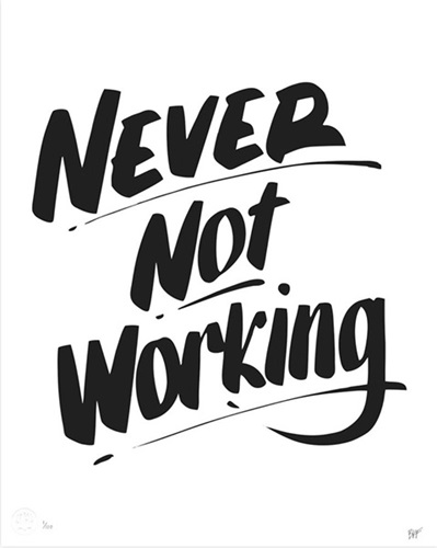 Never Not Working  by Baron Von Fancy