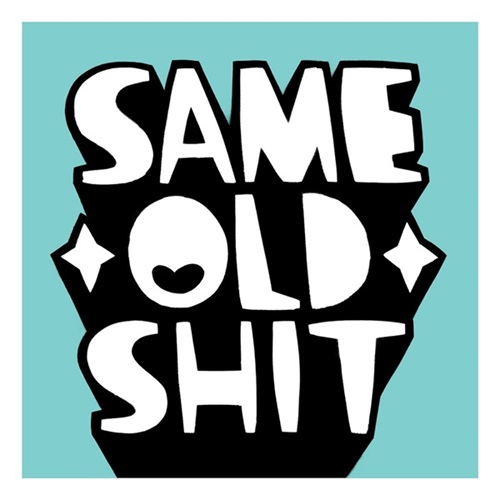 Same Old Shit (Blue) by Kid Acne