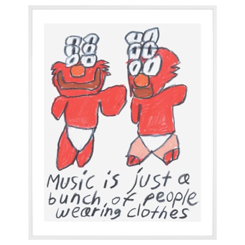 Music Is Just A Bunch Of People Wearing Clothes  by Adam Green