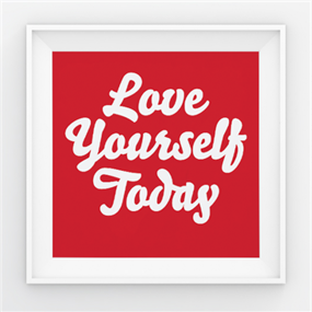 Love Yourself Today (Signed) by Maser