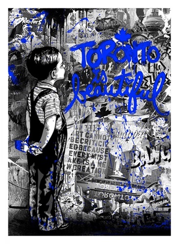 Toronto Is Beautiful (Blue) by Mr Brainwash