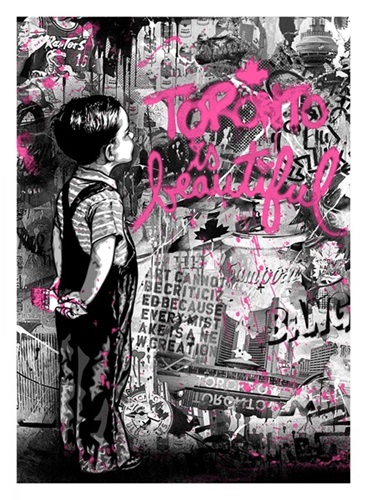 Toronto Is Beautiful (Pink) by Mr Brainwash