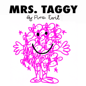 Mrs. Taggy by Pure Evil