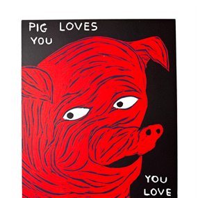 Pig Loves You (First Edition) by David Shrigley
