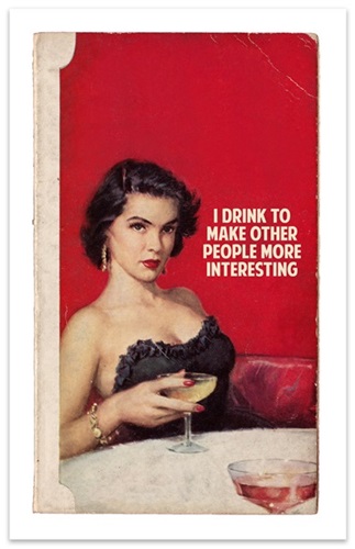 I Drink To Make Other People More Interesting (Red) by Connor Brothers